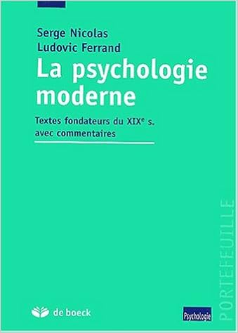 Amazon Fr La Psychologie Moderne Textes Fondateurs Du Xixeme Siecle Avec Commentaires Nicolas Serge Ferrand Ludovic Livres