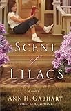 The Scent of Lilacs (Hollyhill Series, Book 1) by Gabhart