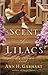 The Scent of Lilacs (Hollyhill Series, Book 1) by Gabhart