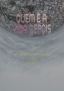 Livro Quem É A Vida Depois (Livro 1)