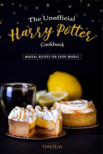 Ebook The Unofficial Harry Potter Cookbook: Magical Recipes for Every Muggle P.D.F