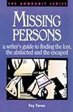 Missing Persons: A Writer's Guide to Finding the Lost, the Abducted and the Escaped (Howdunit Writing)