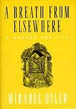 A Breath from Elsewhere - A Garden for Life by Mirabel Osler