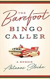 The Barefoot Bingo Caller: A Memoir by Antanas Sileika
