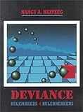 Deviance : RuleMakers and RuleBreakers, Heitzeg, Nancy A., 031404471X