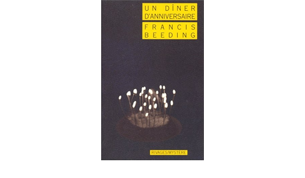 Un Diner D Anniversaire Rivages Mystere French Edition Beeding Francis Vernay Perrine Amazon Com Books