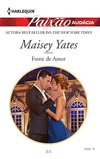 Livro Fonte de amor (Harlequin Paixão Audácia Livro 15)