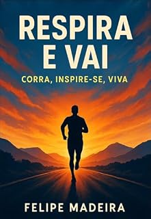 Livro RESPIRA E VAI: CORRA, INSPIRE-SE, VIVA