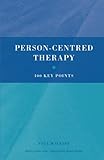Person-Centred Therapy: 100 Key Points