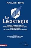 La légistique. Technique de conception et de rédaction des lois et des actes administratifs :: une tradition de gouvernance normative. (French Edition) by 