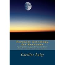 Forensic Astrology for Everyone: You Don't Need to be an ...