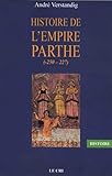 Histoire de l'empire parthe (-250-227) by André Verstandig