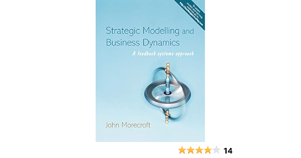 Amazon Com Strategic Modelling And Business 9780470012864 Morecroft John Books