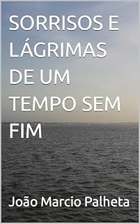Livro SORRISOS E LÁGRIMAS DE UM TEMPO SEM FIM