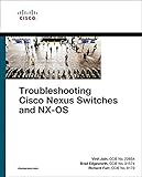 Troubleshooting Cisco Nexus Switches and NX-OS (Networking Technology) by Vinit Jain, Bradley Edgeworth