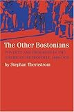 Front cover for the book The Other Bostonians: Poverty and Progress in the American Metropolis, 1880-1970 by Stephan Thernstrom