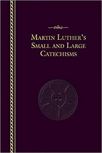 Martin Luther's Small and Large Catechisms, by Martin Luther