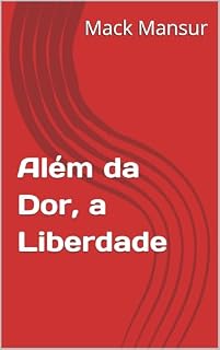 Livro Além da Dor, a Liberdade