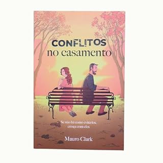 Livro Conflitos no casamento: Se não há como evitá-los, cresça com eles