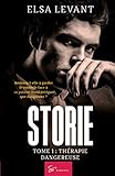 Storie - Tome 1: Thérapie dangereuse (French Edition) by Elsa Levant