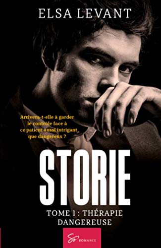 Storie - Tome 1: Thérapie dangereuse (French Edition) by Elsa Levant