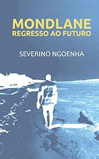 Livro MONDLANE: REGRESSO AO FUTURO