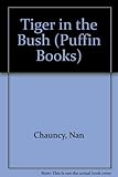 Front cover for the book Tiger in the bush by Nan Chauncy