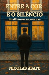Livro Entre a Cor e o Silêncio.: As cores que ousou criar.