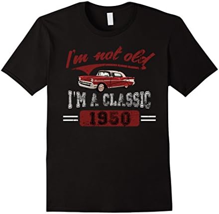 Mens I'm Not Old I'm A Classic 1950 Shirt Funny 67th Birthday XL Black