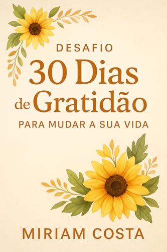 DESAFIO 30 DIAS DE GRATIDÃO – PARA MUDAR A SUA VIDA - eBook, Resumo ...