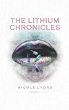 The Lithium Chronicles: Volume One by Nicole Lyons, Christine E. Ray