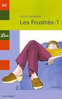 Les Frustres Tome 1 Claire Bretecher Babelio