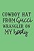 COWBOY HAT FROM gucci WRANGLER ON MY booty: Lined Notebook, 110 Pages -Fun Old Town Road Quote on Gr by Horsin Around Press
