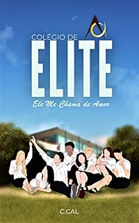 Livro Colégio de Elite: Ele me Chama de Amor