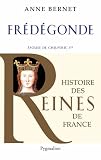 Image de histoire des reines de France ; Frédégonde, épouse de Chilpéric 1er
