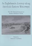 An Englishman's Journey along America's Eastern Waterways: The 1831 Illustrated Journal of Herbert H by 