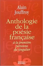 Anthologie de la poésie française à la première personne du singulier