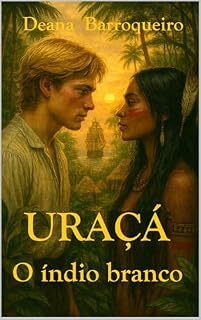 Livro Uraçá: O Índio Branco