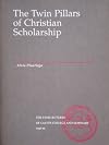 The Twin Pillars of Christian Scholarship