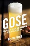Gose: Brewing a Classic German Beer for the Modern Era