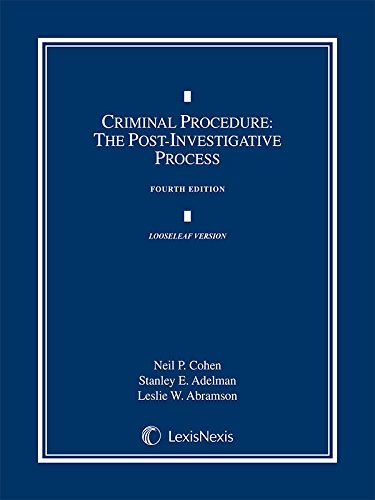 Criminal Procedure: Post-Investigative Process, Cases and Materials (2014 Loose-leaf version)