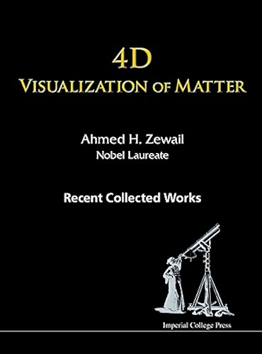 Download 4D Visualization of Matter:Recent Collected Works of Ahmed H Zewail, Nobel Laureate (English Edition) PDF