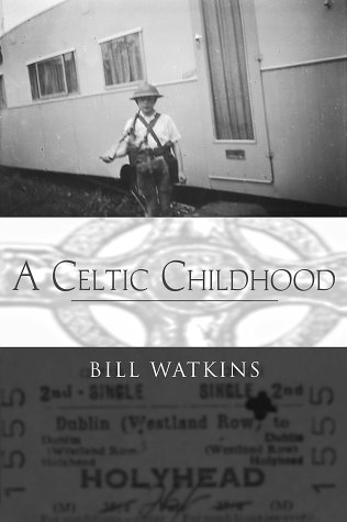 A Celtic Childhood by Bill Watkins
