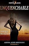 Onyx Mafia: Unquenchable - Episode 5: (Azina and Meghan) Book 2 (Onyx Mafia Unquenchable)