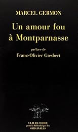 Un  amour fou à Montparnasse