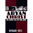 The Aryan Christ: The Secret Life of Carl Jung