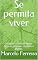 Livro Se permita viver: Sempre vai existir novos lugares, pessoas, chances e planos.