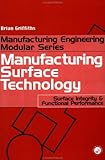 Manufacturing Surface Technology, Griffiths, Brian, 156032970X