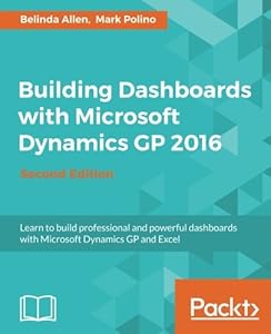 Building Dashboards with Microsoft Dynamics GP 2016,2nd Edition-finelybook