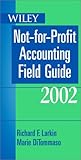 The Wiley Not-for-Profit Field Guide 2002, Richard F. Larkin, Marie DiTommaso, 0471441244